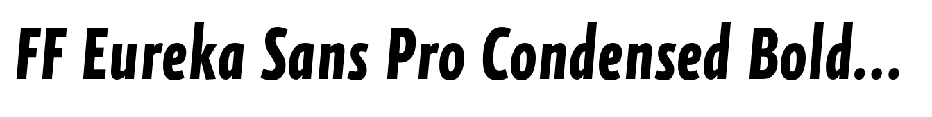 FF Eureka Sans Pro Condensed Bold Italic